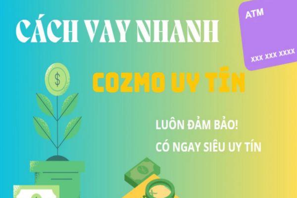 Hạn mức và lãi vay của Cozmo Money cực kỳ hấp dẫn 